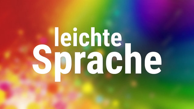 Schriftzug "Leichte Sprache" auf einem bunten Hintergrund